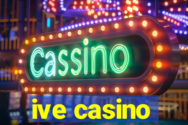 ive casino