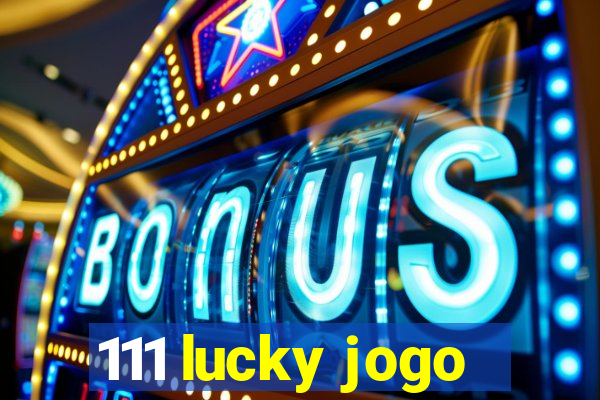 111 lucky jogo