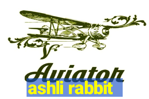 ashli rabbit