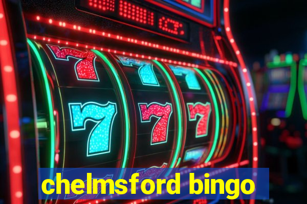 chelmsford bingo