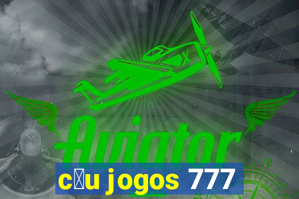 c茅u jogos 777