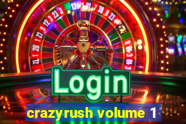 crazyrush volume 1