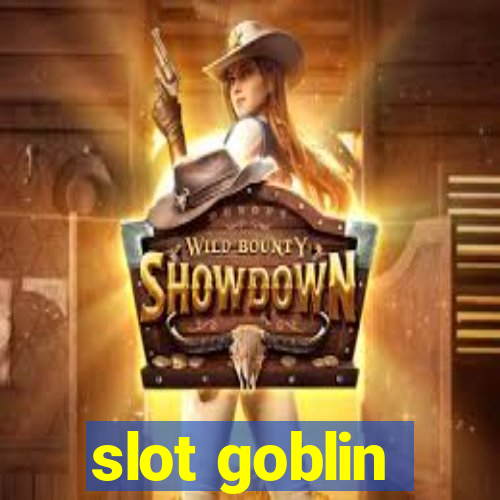 slot goblin