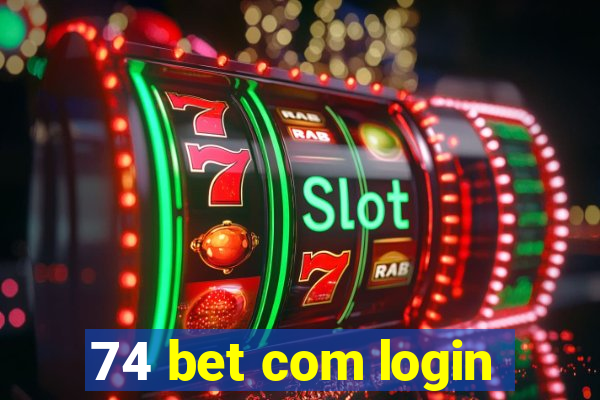 74 bet com login