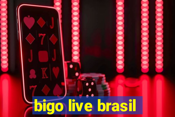 bigo live brasil