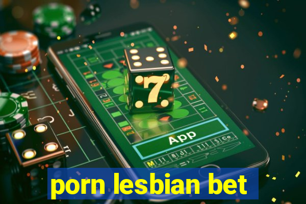 porn lesbian bet