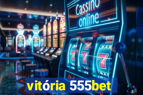 vitória 555bet