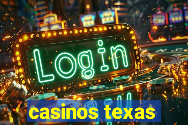 casinos texas