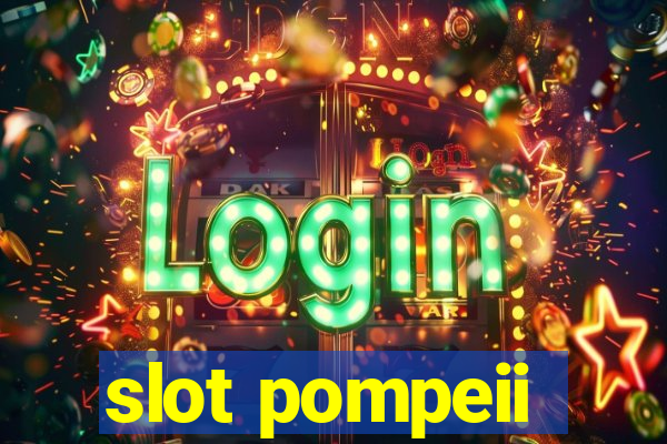 slot pompeii