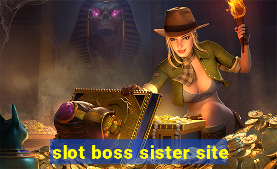 slot boss sister site