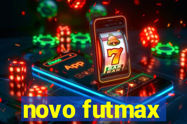 novo futmax