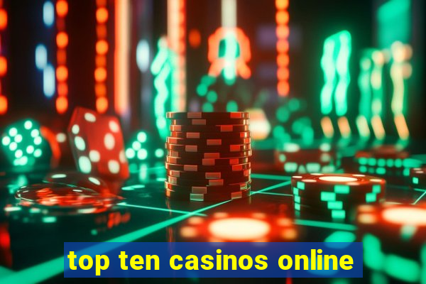 top ten casinos online