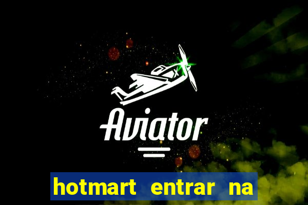 hotmart entrar na minha conta