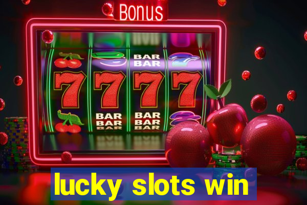 lucky slots win