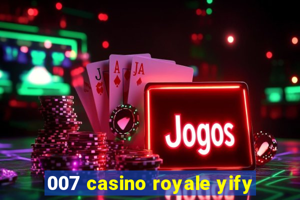 007 casino royale yify