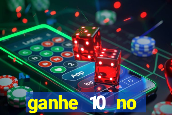 ganhe 10 no cadastro bet