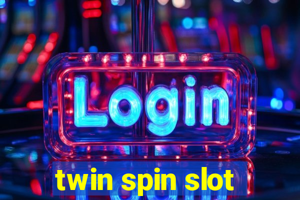 twin spin slot