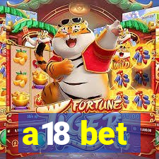 a18 bet