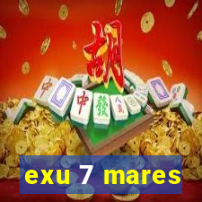 exu 7 mares