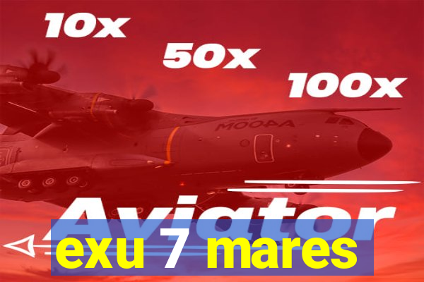 exu 7 mares