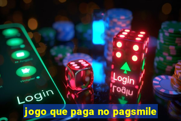 jogo que paga no pagsmile