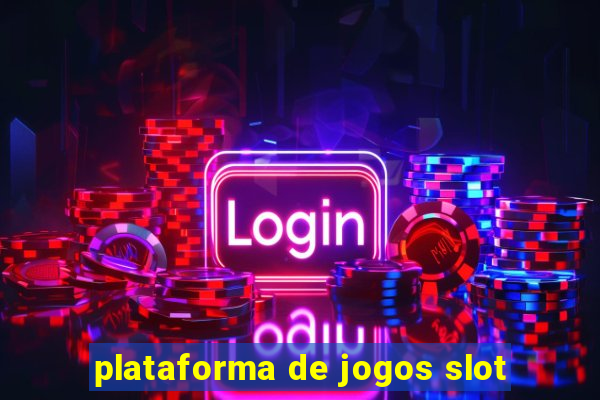 plataforma de jogos slot