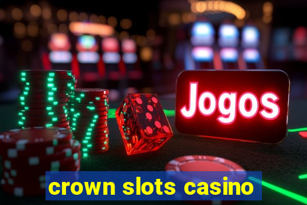 crown slots casino