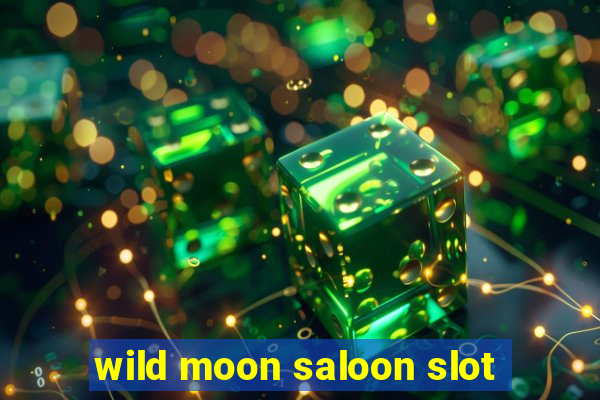 wild moon saloon slot