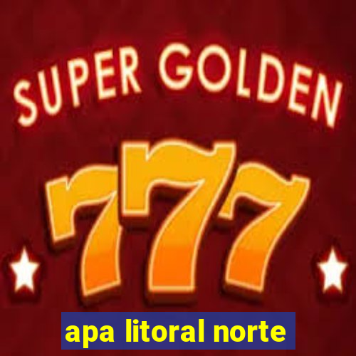 apa litoral norte