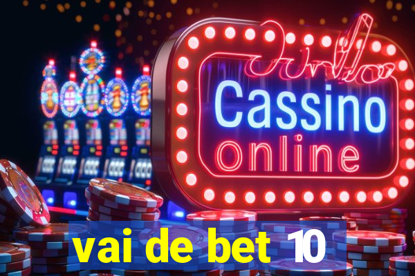 vai de bet 10