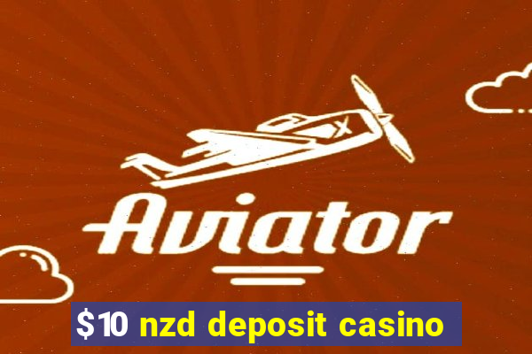 $10 nzd deposit casino