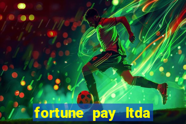 fortune pay ltda 茅 confi谩vel