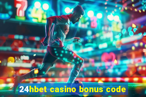 24hbet casino bonus code