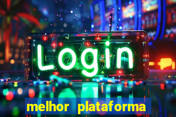 melhor plataforma de jogos de aposta