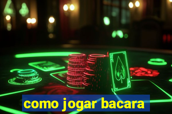 como jogar bacara