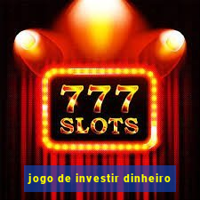 jogo de investir dinheiro