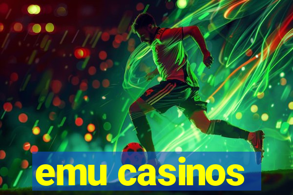 emu casinos