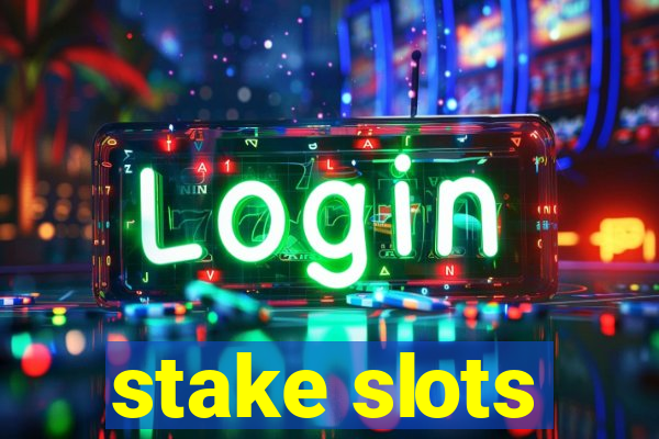 stake slots