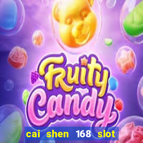 cai shen 168 slot free play