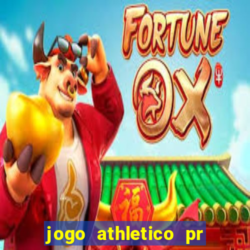 jogo athletico pr onde assistir