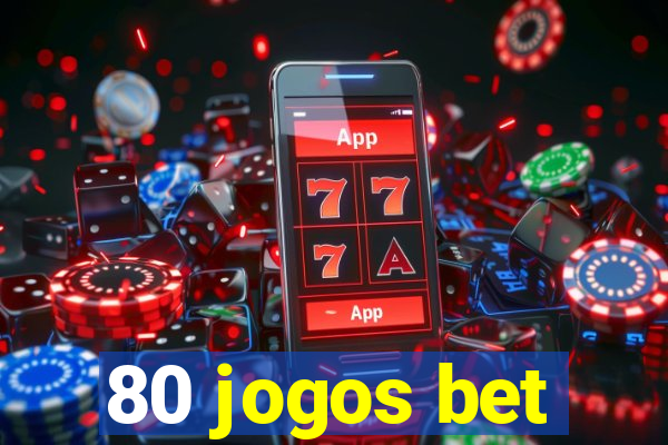 80 jogos bet