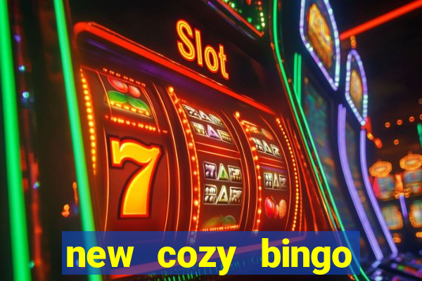 new cozy bingo sites 2017