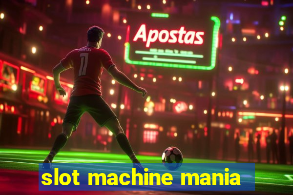 slot machine mania