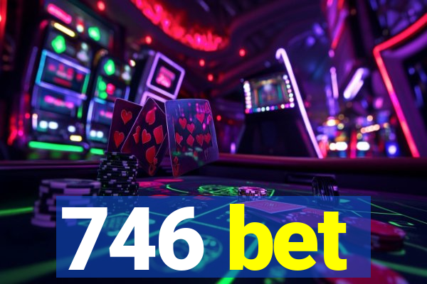 746 bet