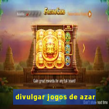 divulgar jogos de azar