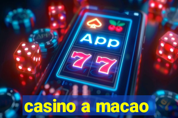 casino a macao