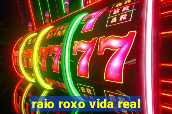 raio roxo vida real