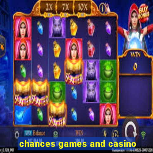 chances games and casino