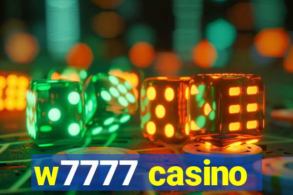 w7777 casino