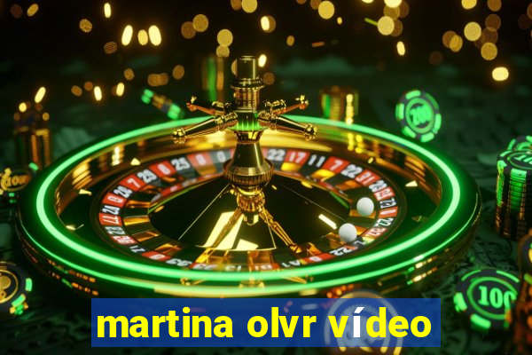 martina olvr vídeo